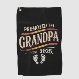 Promoted To Grandpa 2025 Grandpa est 2025  Golf Towel