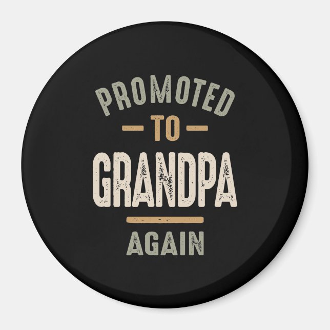 Promoted To Grandpa Again - Father and Grandpa Magnet (Front)