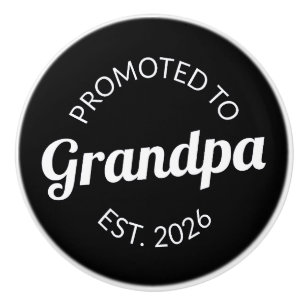 Promoted To Grandpa Est. 2026 I Ceramic Knob