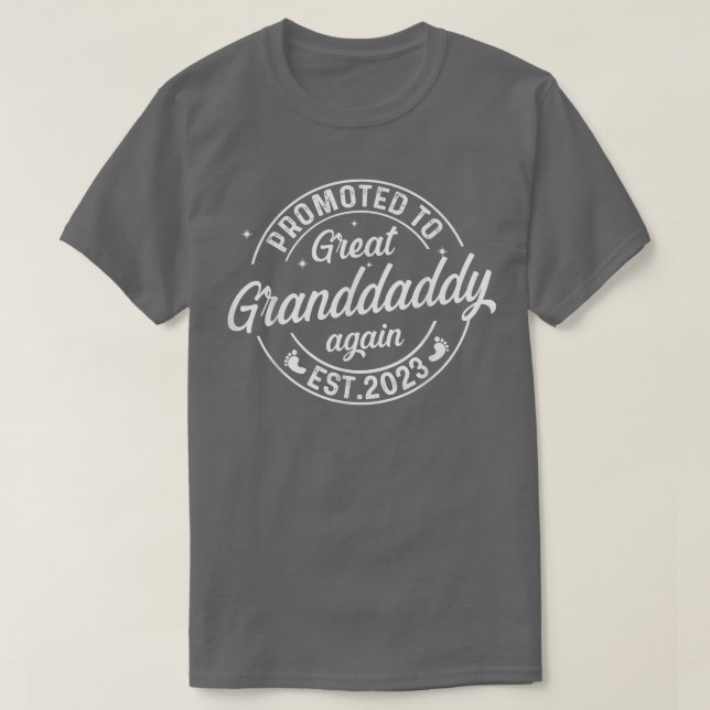 Promoted To Great Granddaddy Again 2023 Soon To Be T-Shirt (Design Front)