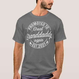 Promoted To Great Granddaddy Again 2023 Soon To Be T-Shirt