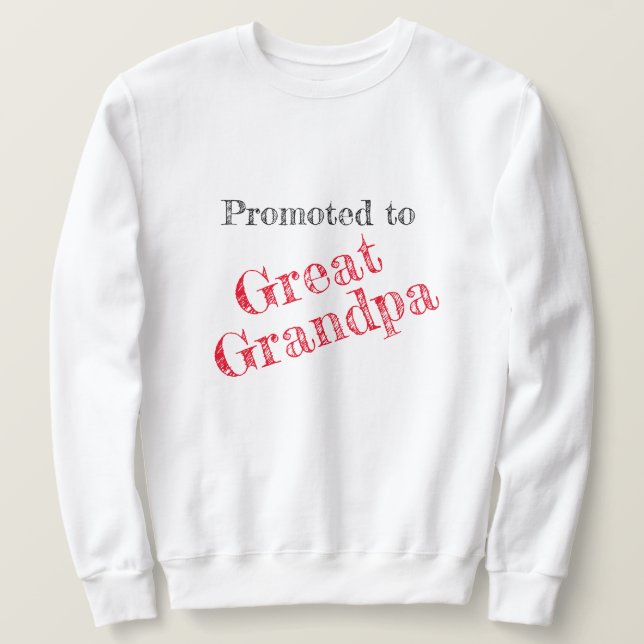 "Promoted to Great Grandpa" Sweatshirt (Design Front)