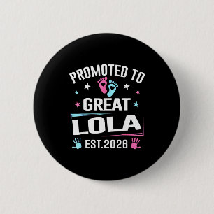 Promoted To Great Lola Est 2026 Pregnancy Announce 6 Cm Round Badge