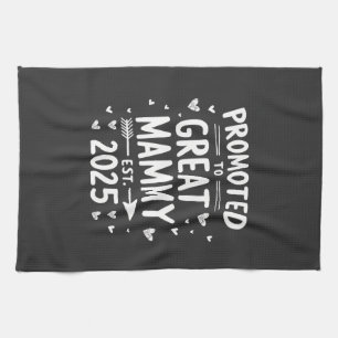 Promoted to Great Mammy Est. 2025 Mothers Day Tea Towel