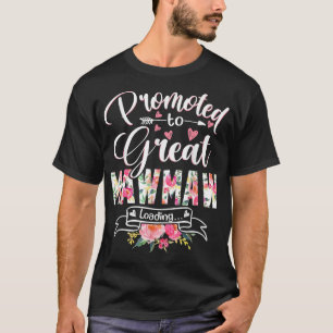 Promoted to Great Mawmaw Est 2022 Floral First Tim T-Shirt