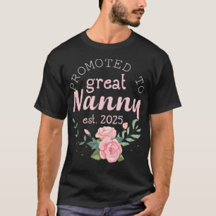 Promoted To Great Nanny 2025 Gifts First Time New  T-Shirt