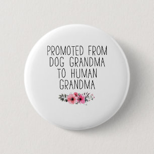 Promoted To Human Grandma From Dog Grandma Funny 6 Cm Round Badge