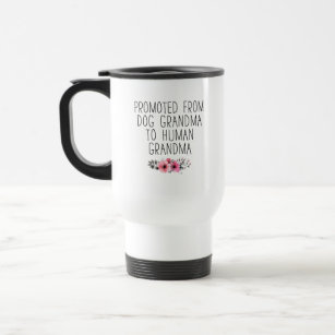 Promoted To Human Grandma From Dog Grandma Funny Travel Mug