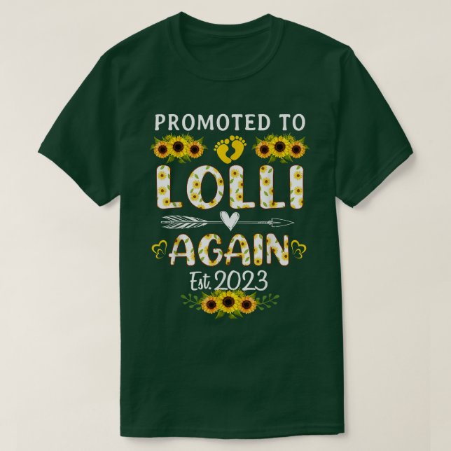 Promoted To Lolli Again 2023 Sunflower New Lolli  T-Shirt (Design Front)
