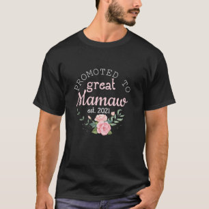 Promoted to Mamaw Est 2021 First Time Mother s Day T-Shirt