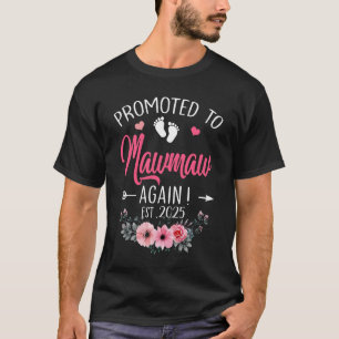 Promoted To Mawmaw Again Est 2025 Mothers Day Shir T-Shirt