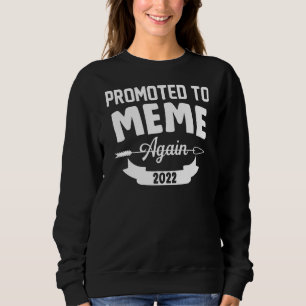 Promoted To Meme Again 2022 Announcement Sweatshirt