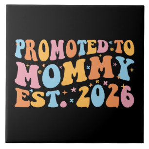 Promoted To Mommy Est. 2026 III Tile