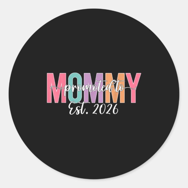 Promoted To Mommy Est. 2026 New Mom Baby Announcem Classic Round Sticker (Front)