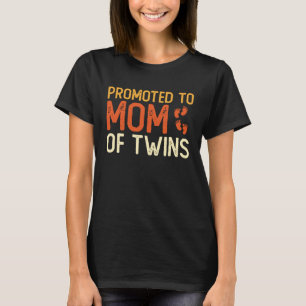 Promoted To Mum Of Twins Mothers Day Motherhood Ba T-Shirt
