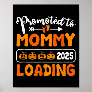 Promoted To Mummy 2025 Loading Pumpkin Halloween N Poster