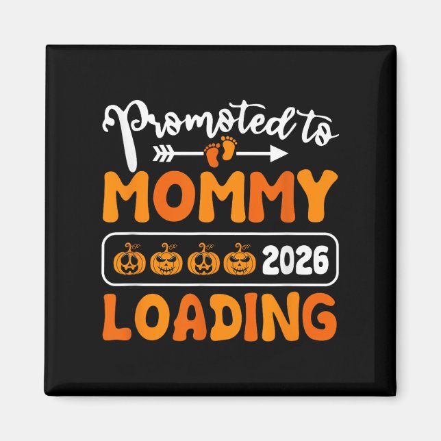 Promoted To Mummy 2026 Loading Pumpkin Halloween N Magnet (Front)