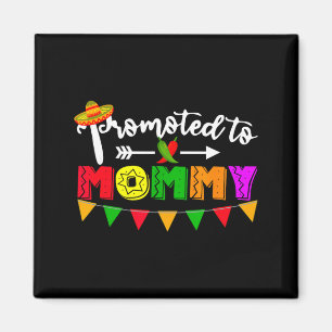 Promoted to mummy cinco de mayo pregnancy magnet