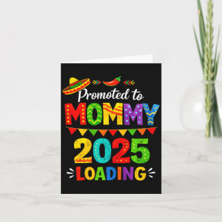 Promoted to Mummy Loading 2026 Cinco De Mayo Card