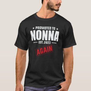 Promoted To Nonna Again 2023   Pregnancy Announcem T-Shirt