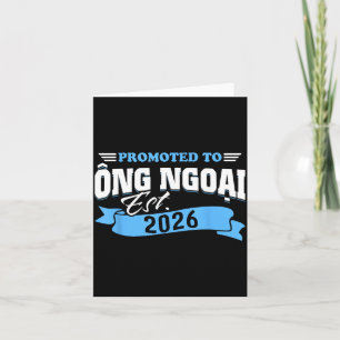 Promoted to Ong Ngoai Est 2026 New Grandpa to Be Card