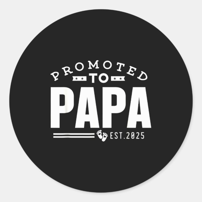 Promoted To Papa 2025 New 1st First Time Papa Dad  Classic Round Sticker (Front)
