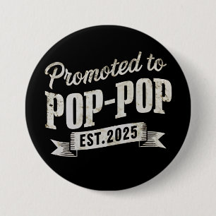 Promoted To Pop-Pop Est 2025 First Time Pop-Pop 7.5 Cm Round Badge