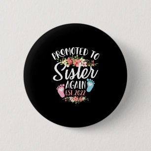 Promoted To Sister Again Est 2022 Flower 6 Cm Round Badge
