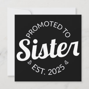 Promoted To Sister Est. 2025 I Announcement