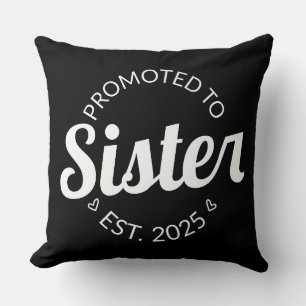 Promoted To Sister Est. 2025 I Cushion