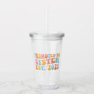 Promoted To Sister Est. 2025 III Acrylic Tumbler