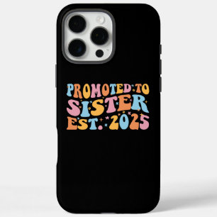 Promoted To Sister Est. 2025 III iPhone 16 Pro Max Case