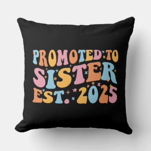 Promoted To Sister Est. 2025 III Cushion