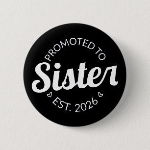 Promoted To Sister Est. 2026 I 6 Cm Round Badge