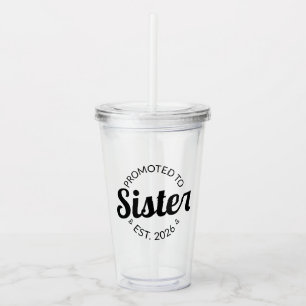 Promoted To Sister Est. 2026 I Acrylic Tumbler