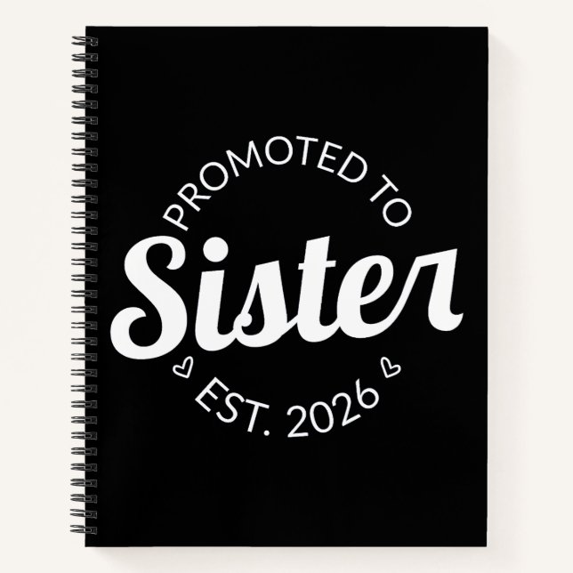 Promoted To Sister Est. 2026 I Notebook (Front)