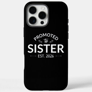 Promoted To Sister Est. 2026 II iPhone 16 Pro Max Case