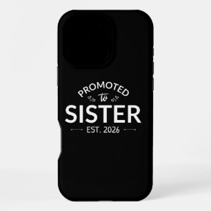 Promoted To Sister Est. 2026 II iPhone 16 Pro Max Case