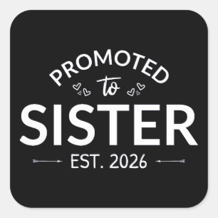 Promoted To Sister Est. 2026 II Square Sticker