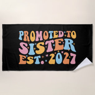 Promoted To Sister Est 2027 Big Sister Beach Towel
