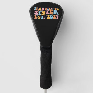 Promoted To Sister Est 2027 Big Sister Golf Head Cover