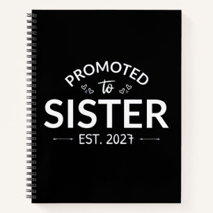 Promoted To Sister Est 2027 Big Sister II Notebook