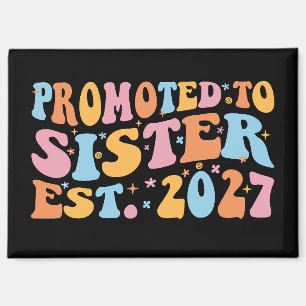 Promoted To Sister Est 2027 Big Sister Magnet