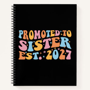 Promoted To Sister Est 2027 Big Sister Notebook