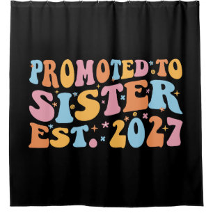 Promoted To Sister Est 2027 Big Sister Shower Curtain