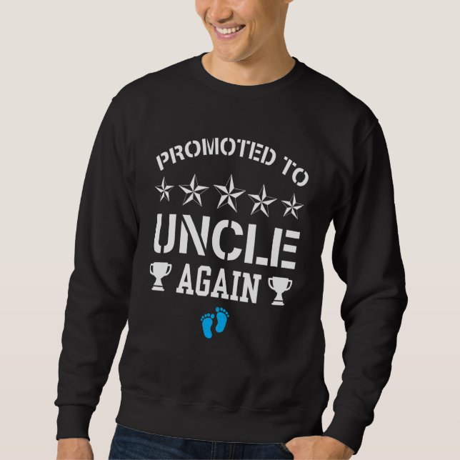 Promoted To Uncle Again It's A Boy Pregnancy Sweatshirt (Front)
