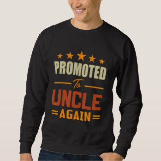 Promoted To Uncle Again Vintage Baby Announcement Sweatshirt