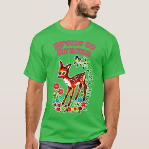 Prone To Drama Existentialist Meme Design T-Shirt