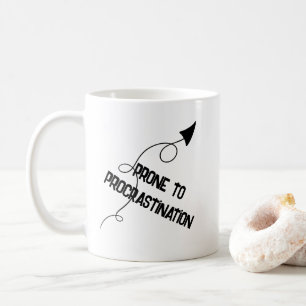 Prone to Procrastination Funny Mug