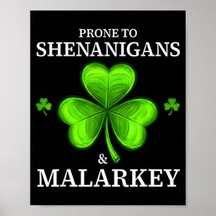 Prone to shenanigans & malarkey fun clovers st poster